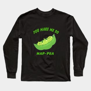 You Make Me So Hap-Pea! Long Sleeve T-Shirt